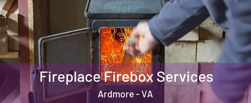 Fireplace Firebox Services Ardmore - VA
