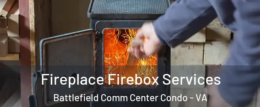 Fireplace Firebox Services Battlefield Comm Center Condo - VA