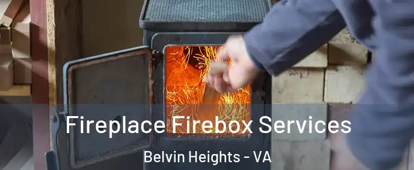 Fireplace Firebox Services Belvin Heights - VA
