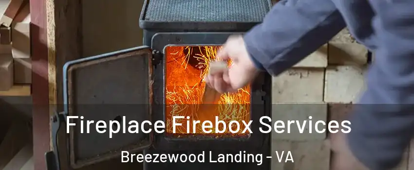 Fireplace Firebox Services Breezewood Landing - VA
