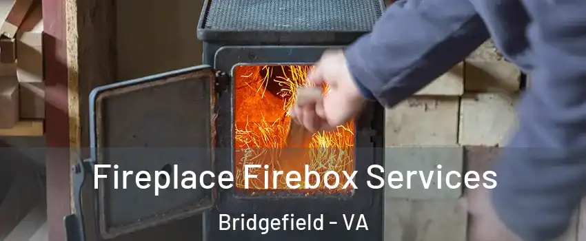 Fireplace Firebox Services Bridgefield - VA