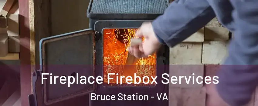 Fireplace Firebox Services Bruce Station - VA
