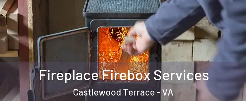 Fireplace Firebox Services Castlewood Terrace - VA