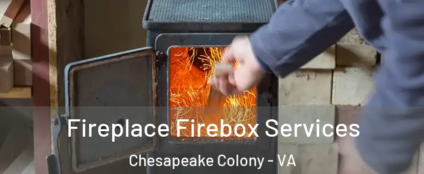 Fireplace Firebox Services Chesapeake Colony - VA