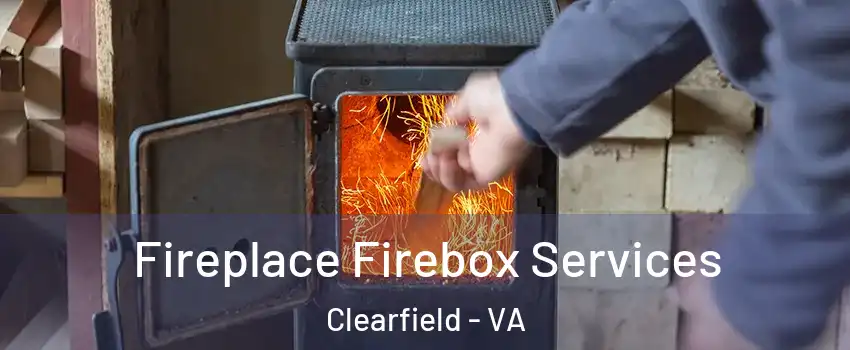 Fireplace Firebox Services Clearfield - VA