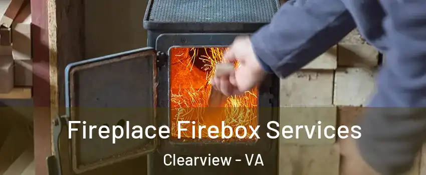 Fireplace Firebox Services Clearview - VA