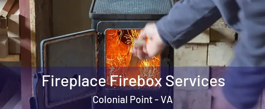 Fireplace Firebox Services Colonial Point - VA