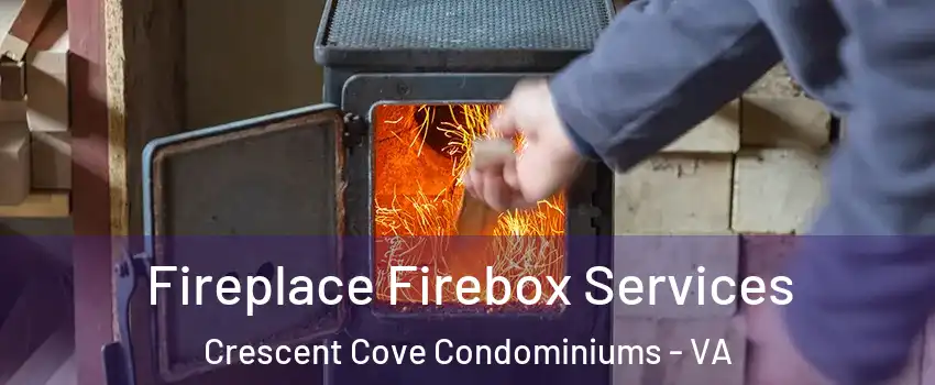 Fireplace Firebox Services Crescent Cove Condominiums - VA