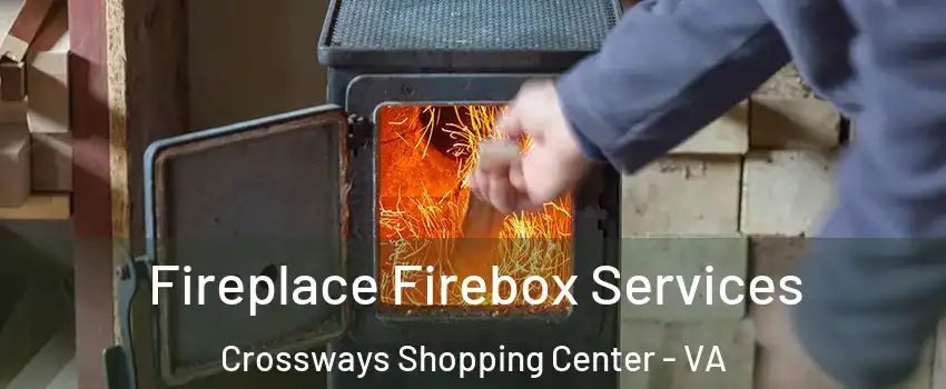Fireplace Firebox Services Crossways Shopping Center - VA