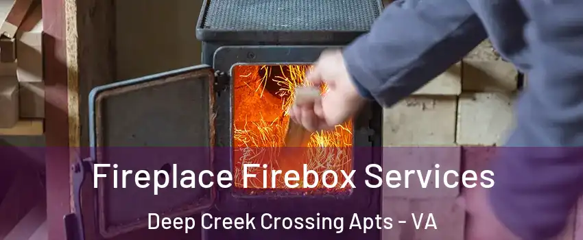 Fireplace Firebox Services Deep Creek Crossing Apts - VA