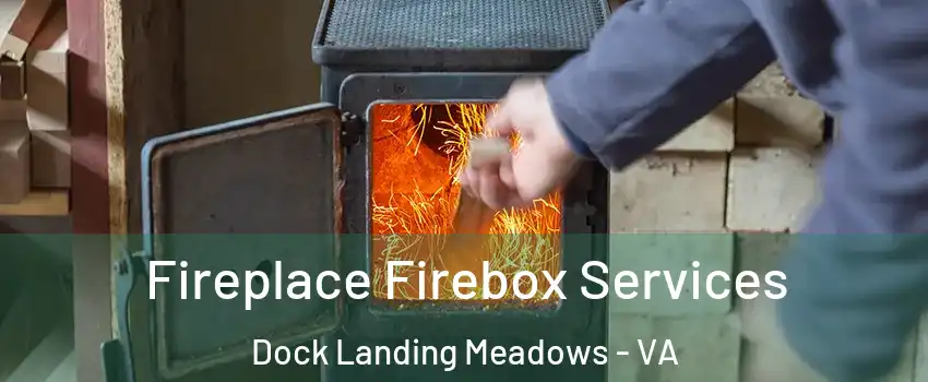 Fireplace Firebox Services Dock Landing Meadows - VA