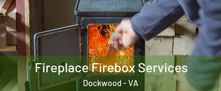 Fireplace Firebox Services Dockwood - VA