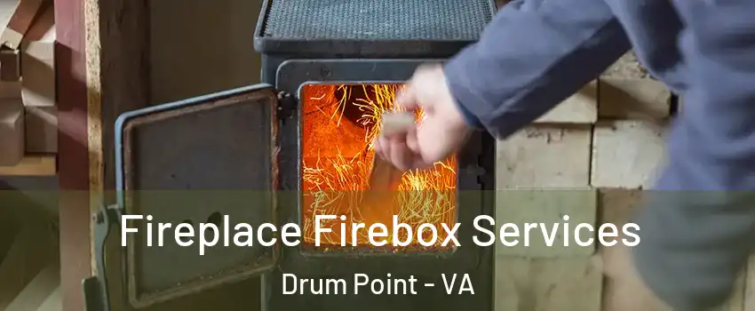 Fireplace Firebox Services Drum Point - VA