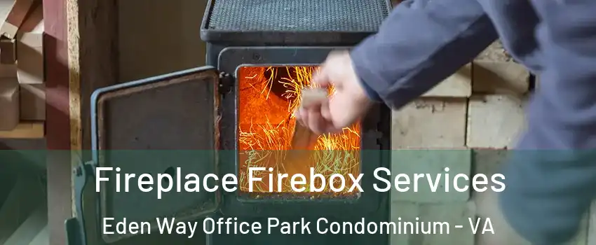 Fireplace Firebox Services Eden Way Office Park Condominium - VA