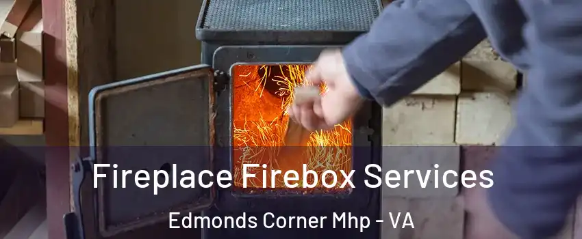 Fireplace Firebox Services Edmonds Corner Mhp - VA