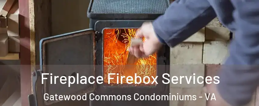 Fireplace Firebox Services Gatewood Commons Condominiums - VA