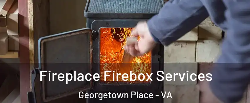 Fireplace Firebox Services Georgetown Place - VA