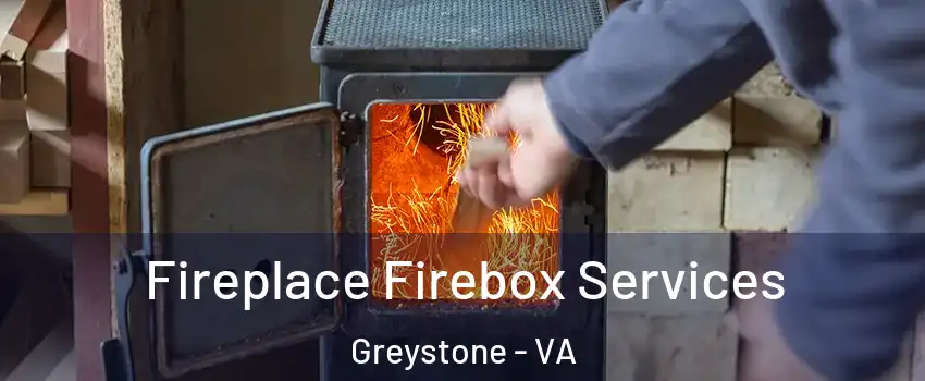 Fireplace Firebox Services Greystone - VA