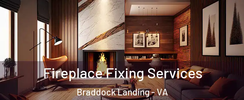 Fireplace Fixing Services Braddock Landing - VA