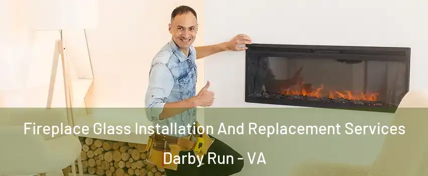 Fireplace Glass Installation And Replacement Services Darby Run - VA