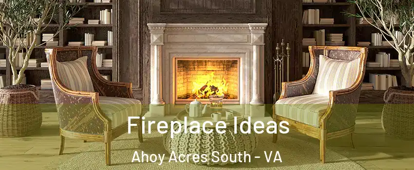Fireplace Ideas Ahoy Acres South - VA
