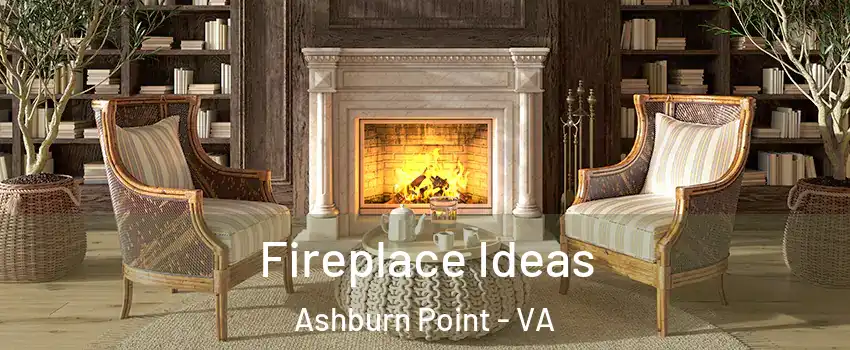 Fireplace Ideas Ashburn Point - VA