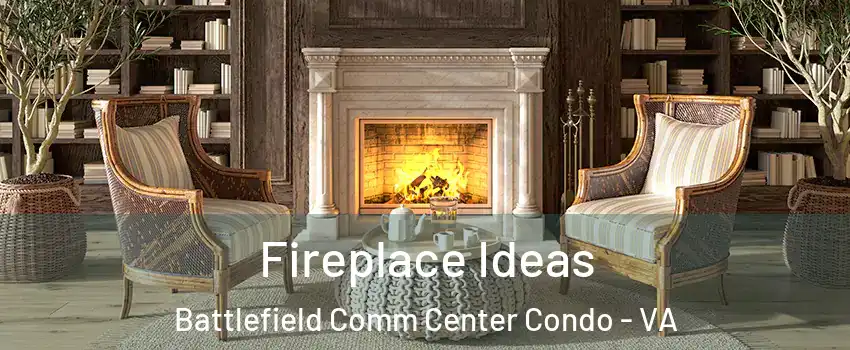 Fireplace Ideas Battlefield Comm Center Condo - VA