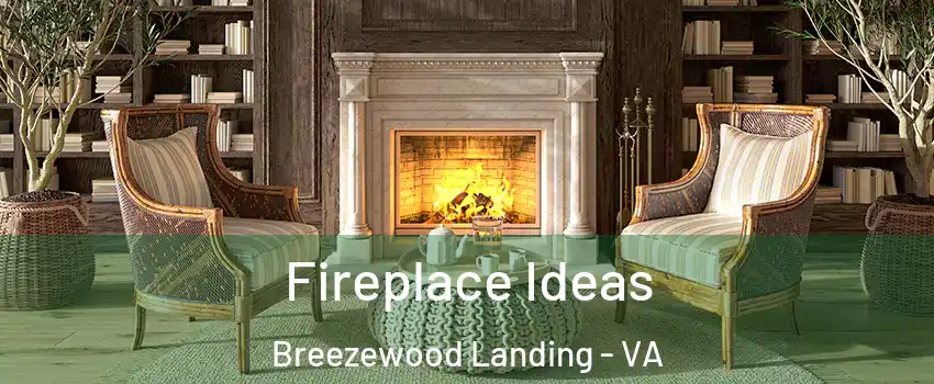 Fireplace Ideas Breezewood Landing - VA