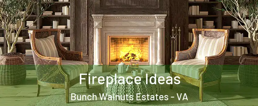 Fireplace Ideas Bunch Walnuts Estates - VA