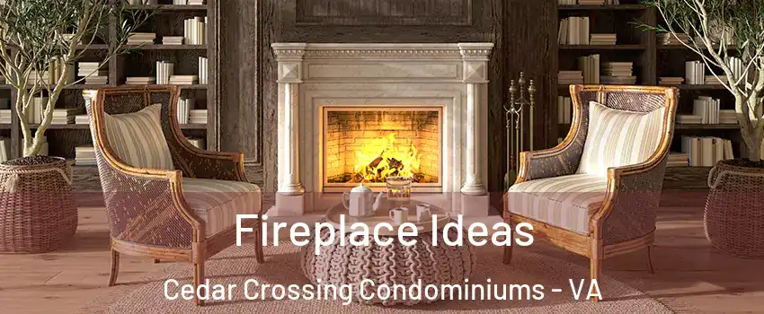 Fireplace Ideas Cedar Crossing Condominiums - VA