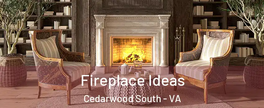 Fireplace Ideas Cedarwood South - VA