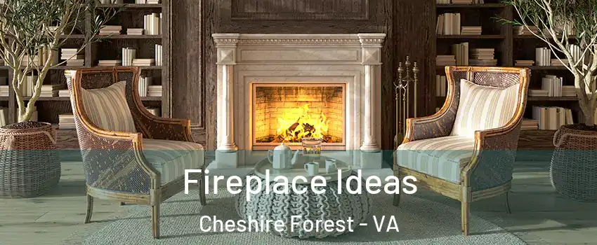 Fireplace Ideas Cheshire Forest - VA