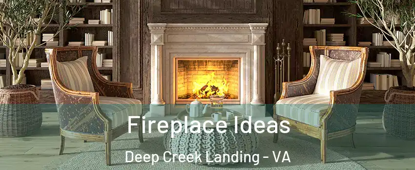 Fireplace Ideas Deep Creek Landing - VA