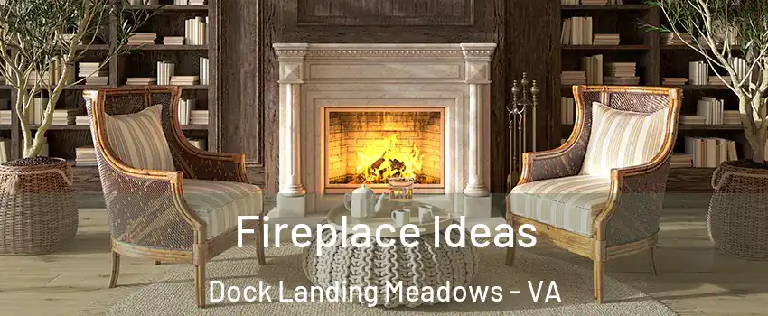 Fireplace Ideas Dock Landing Meadows - VA