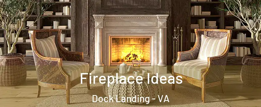 Fireplace Ideas Dock Landing - VA