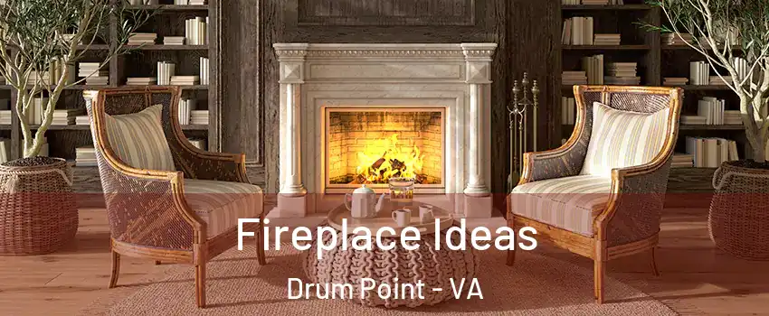 Fireplace Ideas Drum Point - VA