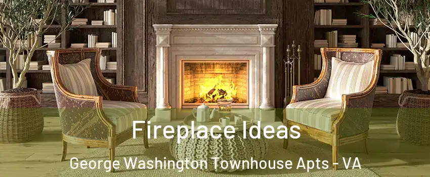 Fireplace Ideas George Washington Townhouse Apts - VA
