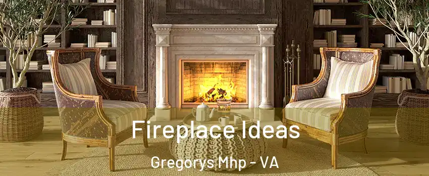 Fireplace Ideas Gregorys Mhp - VA