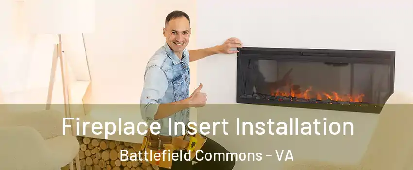Fireplace Insert Installation Battlefield Commons - VA