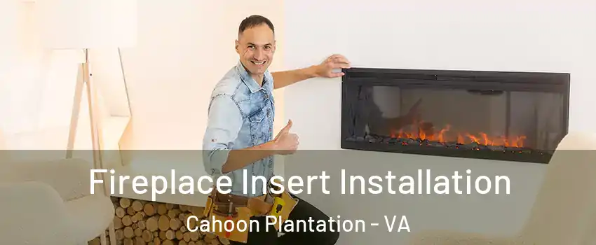 Fireplace Insert Installation Cahoon Plantation - VA
