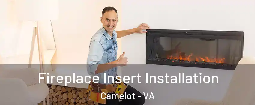 Fireplace Insert Installation Camelot - VA