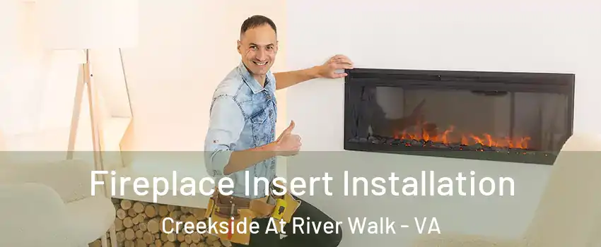 Fireplace Insert Installation Creekside At River Walk - VA