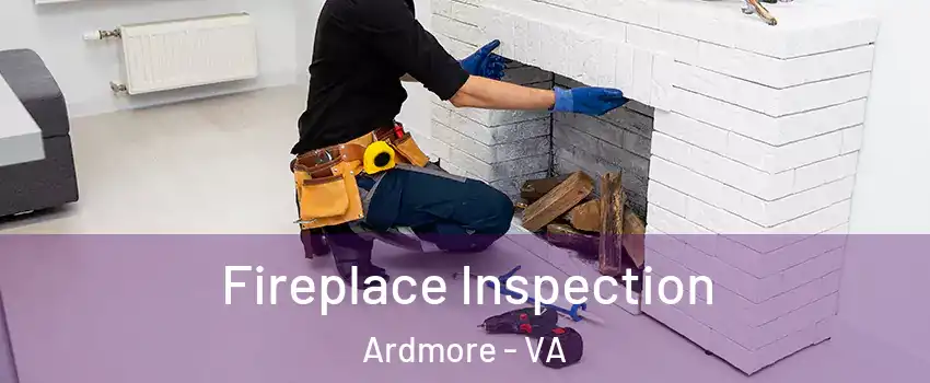 Fireplace Inspection Ardmore - VA