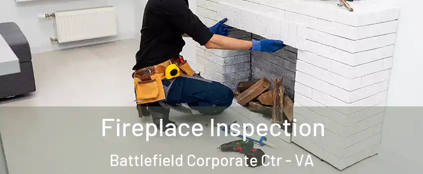 Fireplace Inspection Battlefield Corporate Ctr - VA