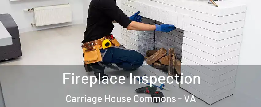 Fireplace Inspection Carriage House Commons - VA