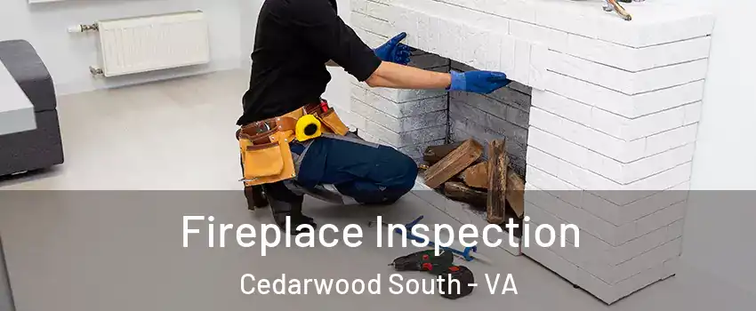 Fireplace Inspection Cedarwood South - VA