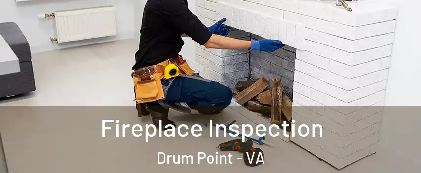 Fireplace Inspection Drum Point - VA