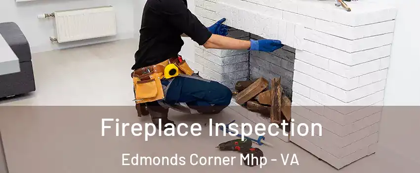 Fireplace Inspection Edmonds Corner Mhp - VA