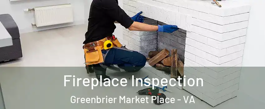 Fireplace Inspection Greenbrier Market Place - VA