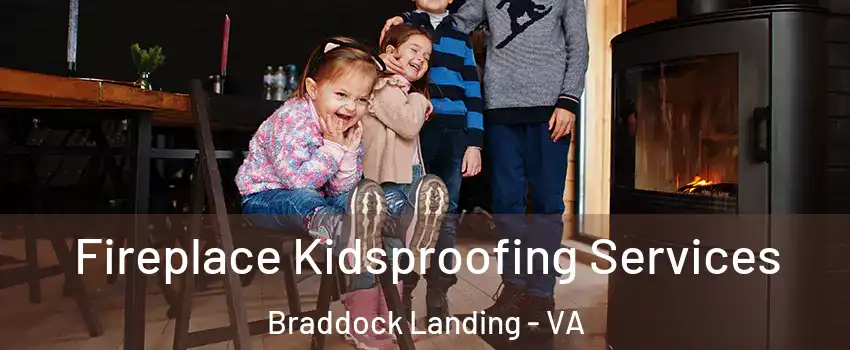 Fireplace Kidsproofing Services Braddock Landing - VA